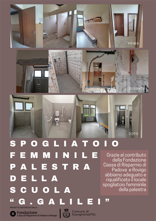Lavori di adeguamento e riqualificazione degli spogliatoi femminili della palestra della scuola primaria "G.Galilei", grazie al contributo della Fondazione Cassa di Risparmio di Padova e Rovigo.